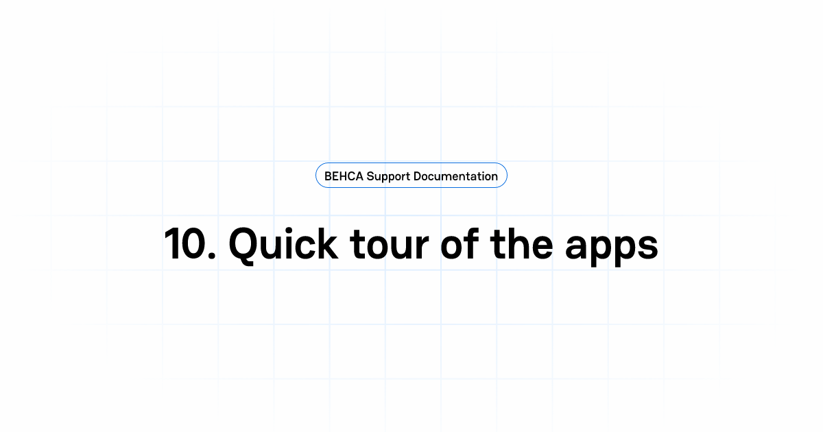10. Quick tour of the apps | BEHCA Support Documentation