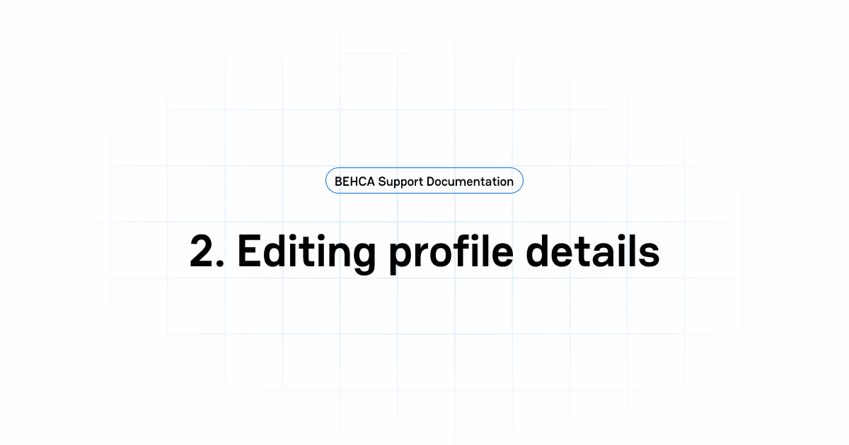 2. Editing profile details | BEHCA Support Documentation