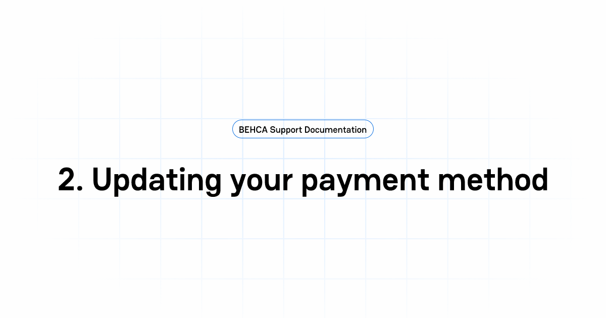 2. Updating your payment method | BEHCA Support Documentation