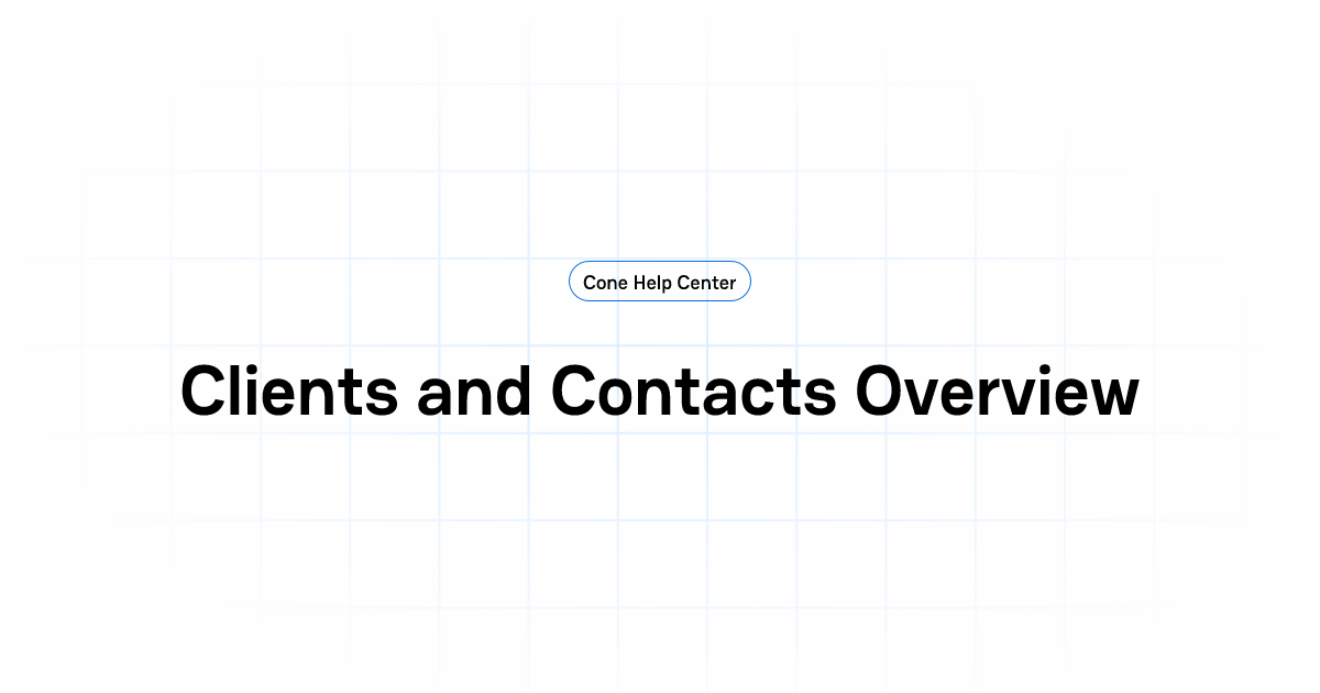 Clients and Contacts Overview | Cone Help Center
