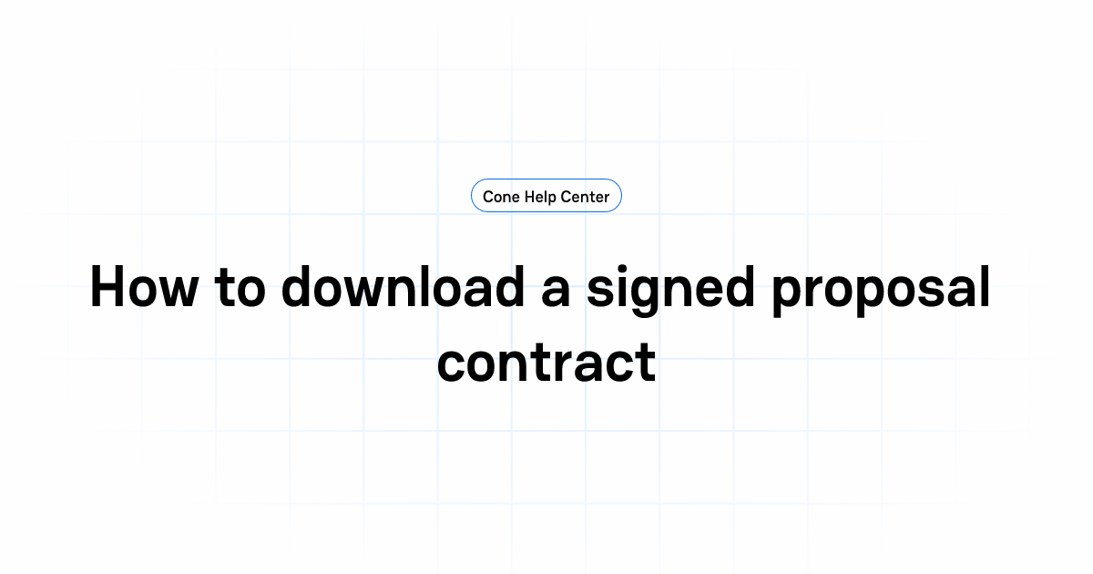 How to download a signed proposal contract | Cone Help Center