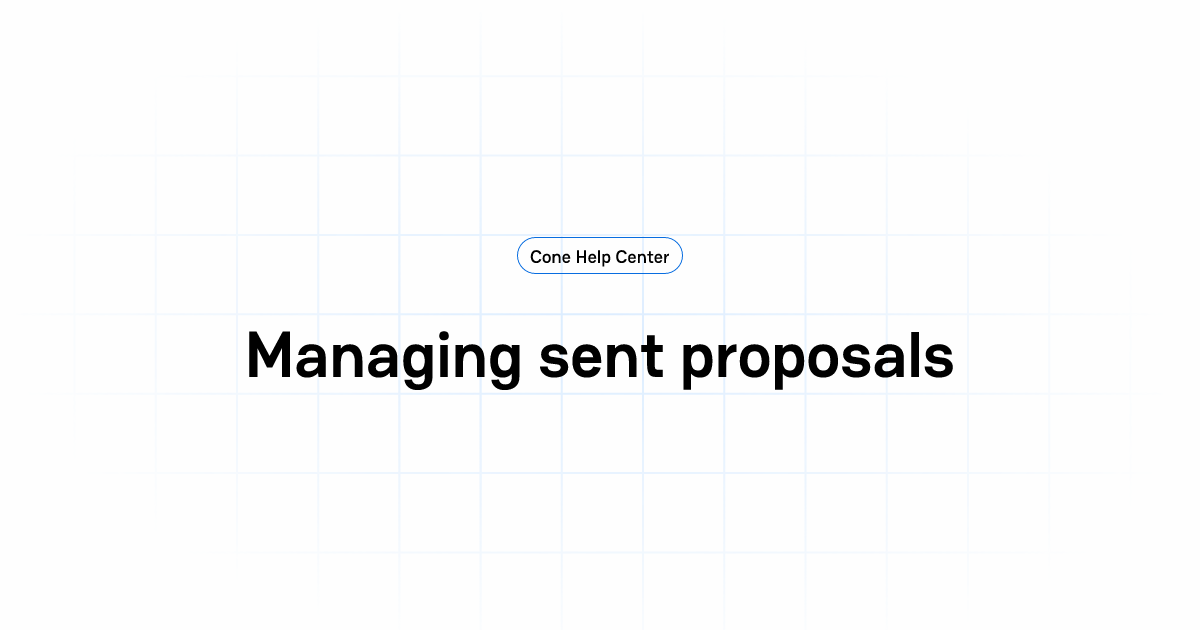 Managing sent proposals | Cone Help Center