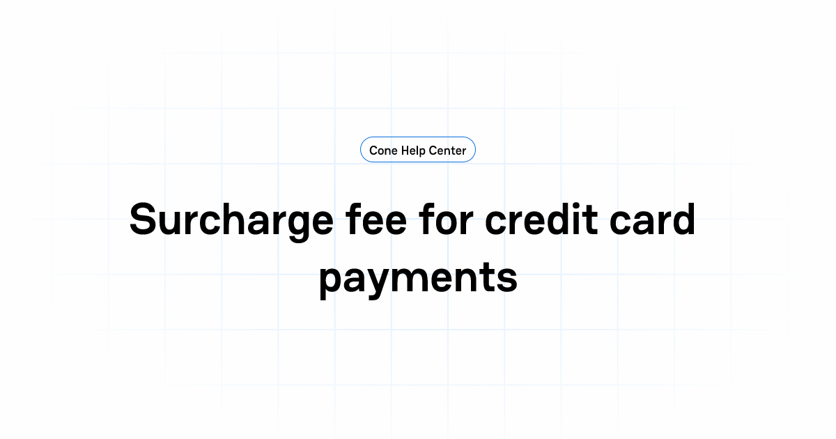 Surcharge fee for credit card payments | Cone Help Center