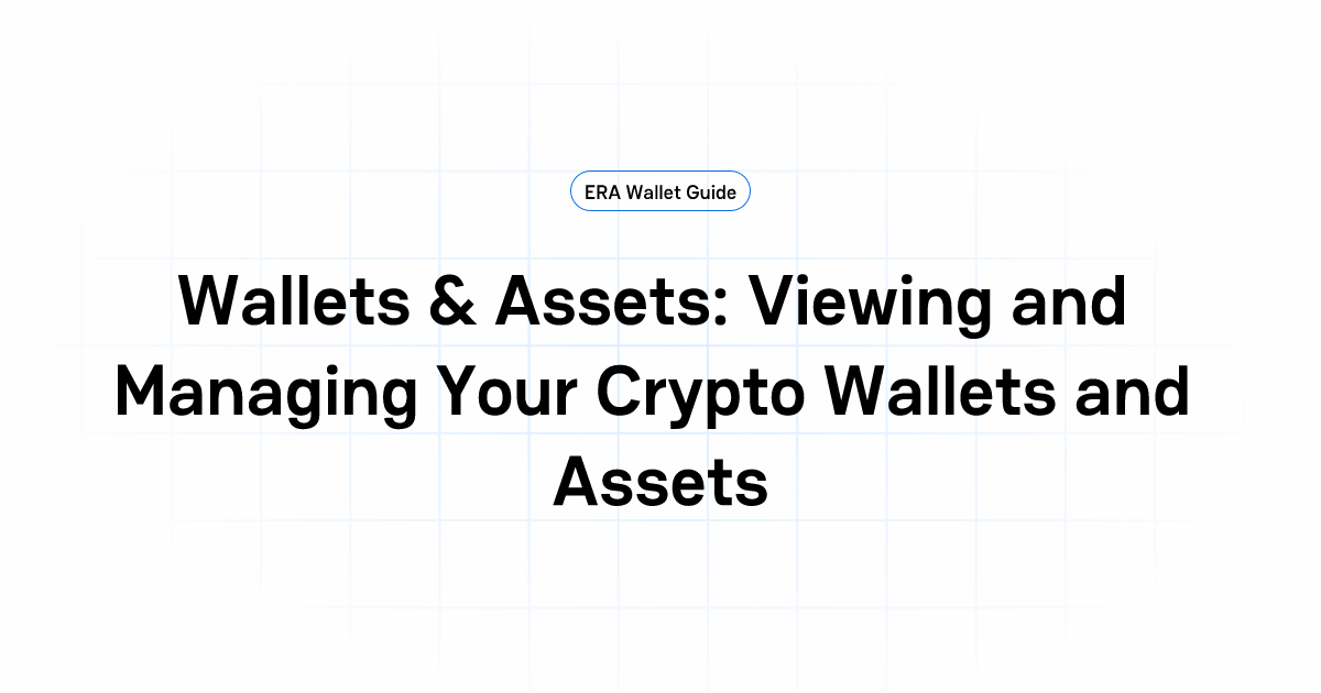 Wallets & Assets: Viewing and Managing Your Crypto Wallets and Assets ...