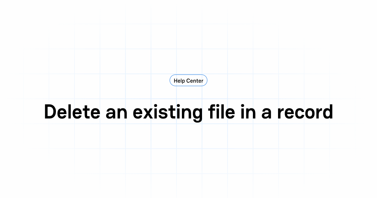 Delete an existing file in a record | Vsimple Knowledge Base