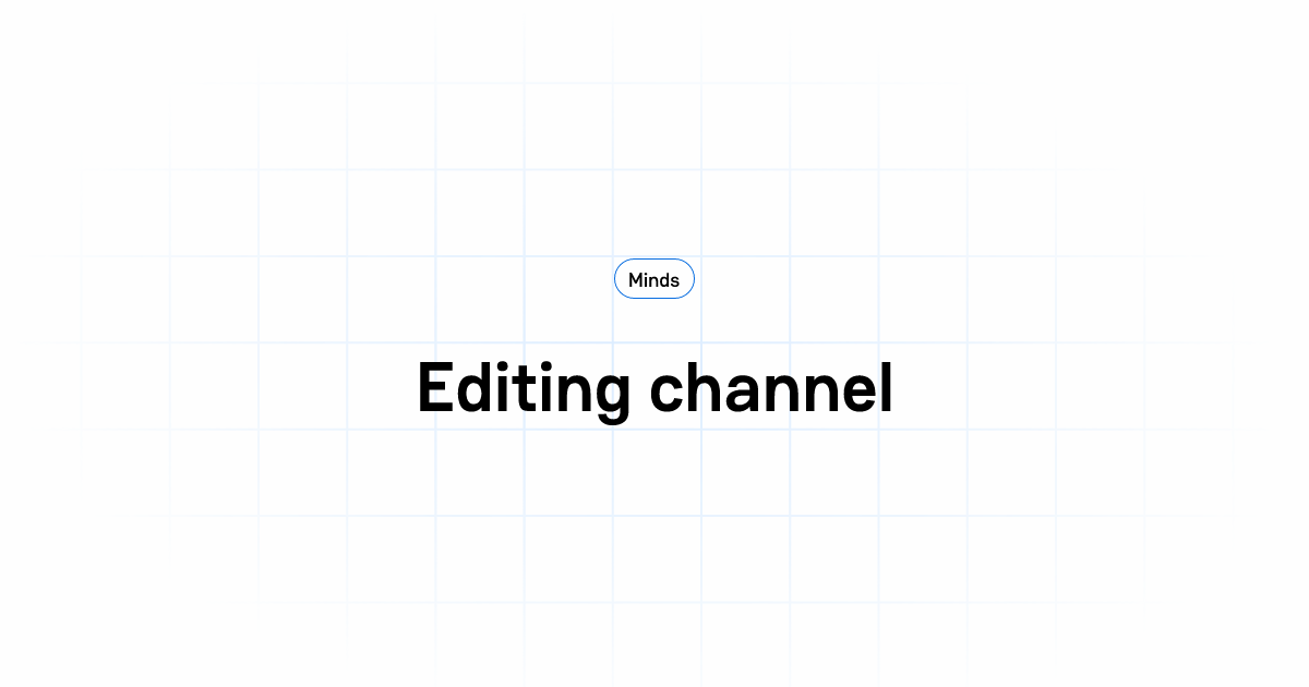 Editing channel | Minds