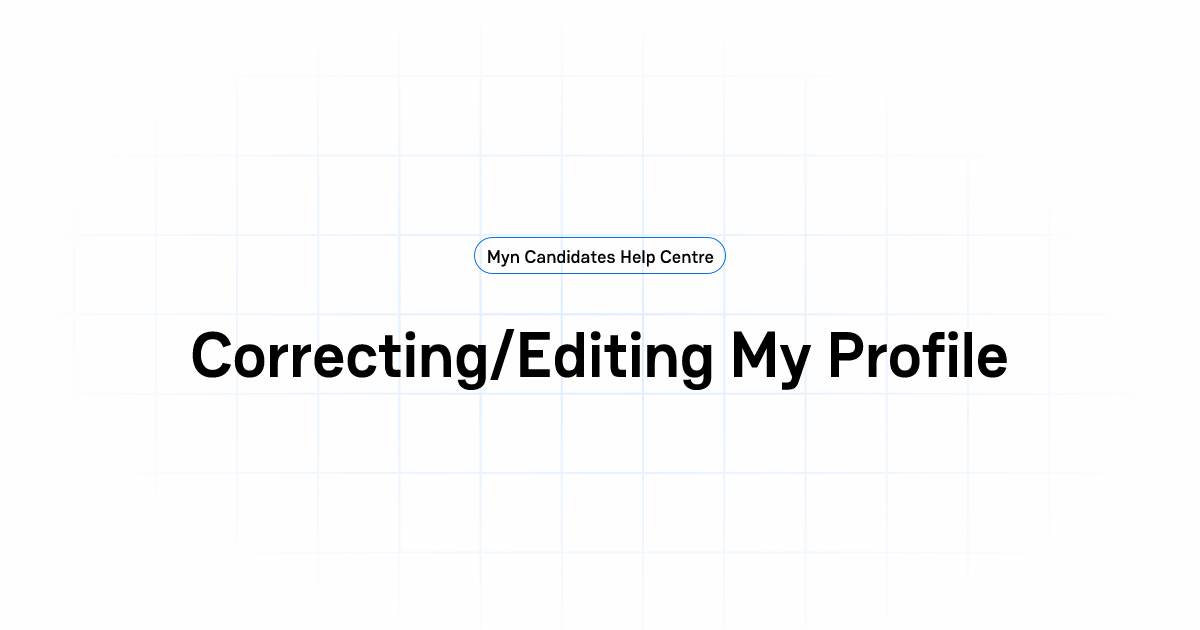 Correcting/Editing My Profile | Myn Candidates Help Centre