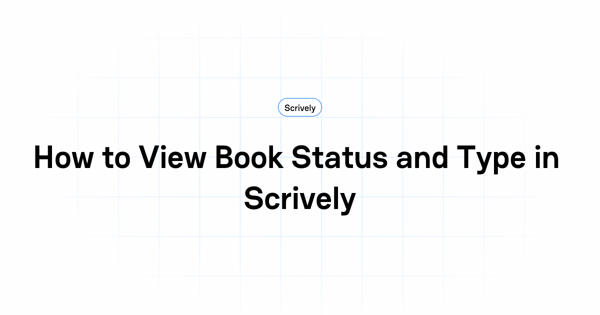 How to View Book Status and Type in Scrively | Scrively Help Center