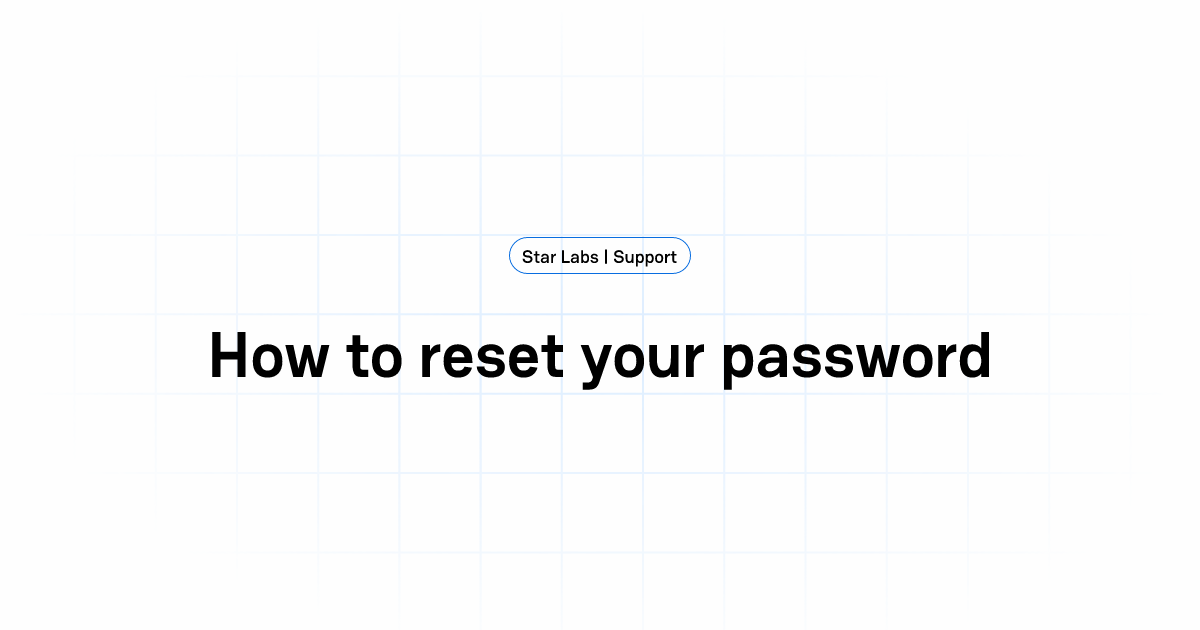 How to reset your password | Star Labs | Support