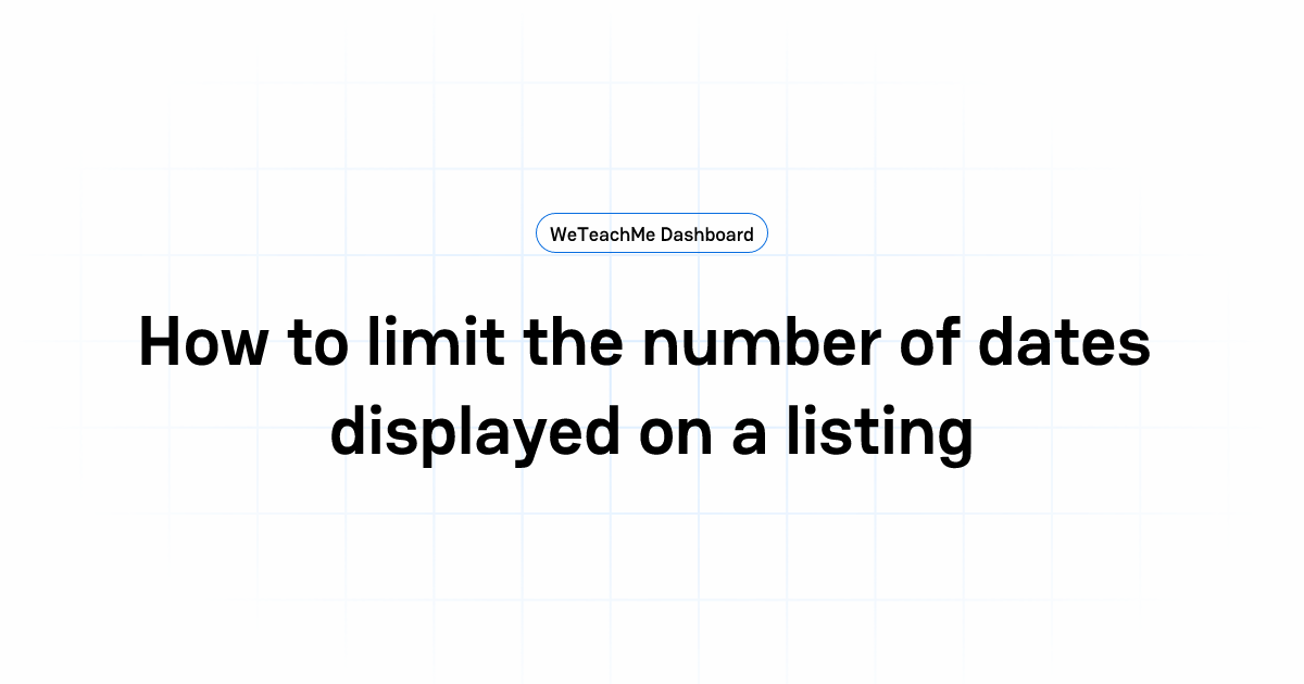 How to limit the number of dates displayed on a listing | Everything ...