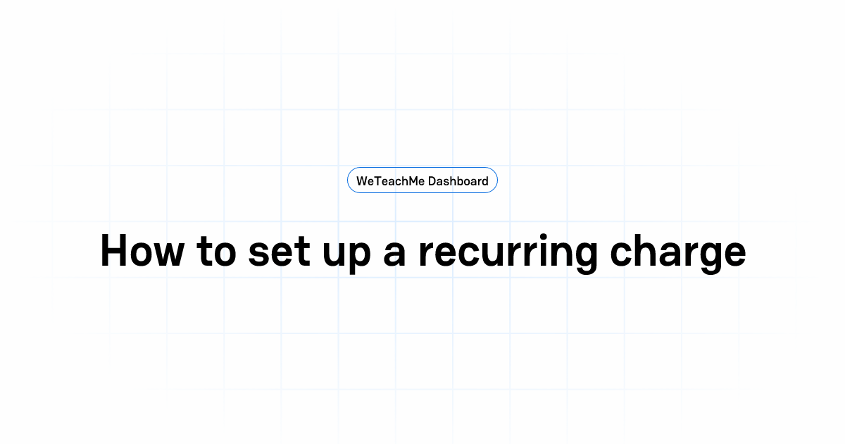 How to set up a recurring charge | Everything you need to manage your ...